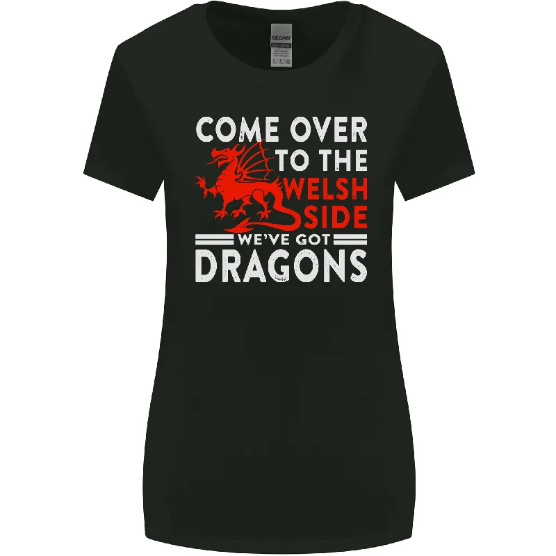 Come to the Welsh Side Dragons Wales Rugby Womens Wider Cut T-Shirt