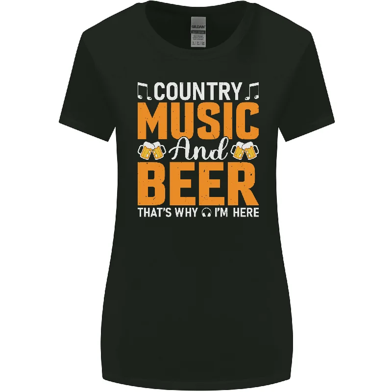 Country Music and Beer Thats Why Im Here Womens Wider Cut T-Shirt