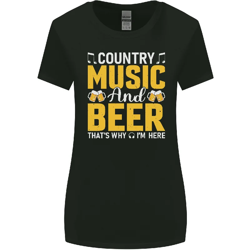 Country Music & Beer Thats Why Im Here Womens Wider Cut T-Shirt